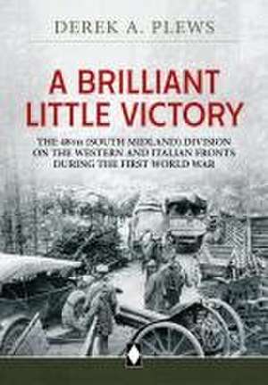 A Brilliant Little Victory de Derek A Plews