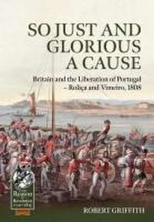 So Just and Glorious a Cause de Robert Griffith