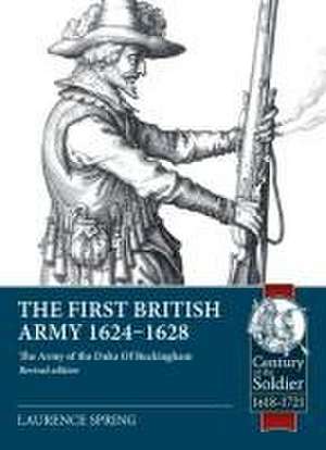 The First British Army 1624-1628 de Laurence Spring