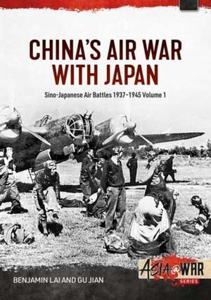 China's Air War with Japan Volume 1 de Benjamin Lai