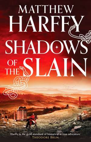 Shadows of the Slain de Matthew Harffy