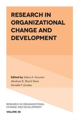 Research in Organizational Change and Development de Debra A. Noumair