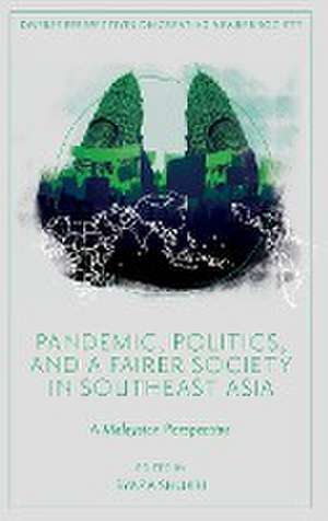 Pandemic, Politics, and a Fairer Society in Sout – A Malaysian Perspective de Syaza Shukri