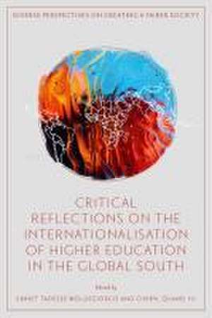 Critical Reflections on the Internationalisation of Higher Education in the Global South de Emnet Tadesse Woldegiorgis