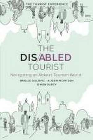 The Disabled Tourist – Navigating an Ableist Tourism World de Brielle Gillovic