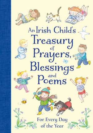 An Irish Treasury of Prayers, Blessings and Poems de Gill Books