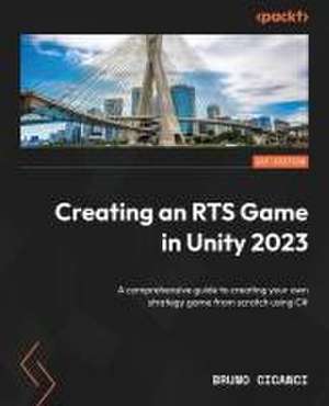 Creating an RTS Game in Unity 2023 de Bruno Cicanci