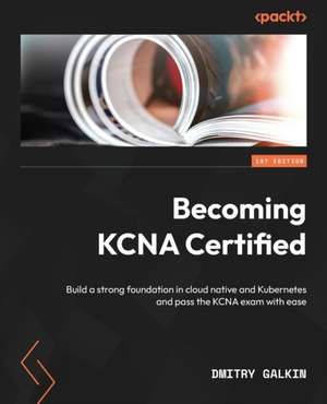 Becoming KCNA Certified de Dmitry Galkin