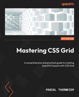 Mastering CSS Grid de Pascal Thormeier