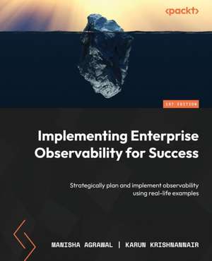 Implementing Enterprise Observability for Success de Manisha Agrawal