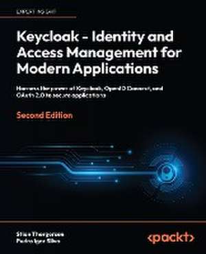 Keycloak - Identity and Access Management for Modern Applications - Second Edition de Stian Thorgersen