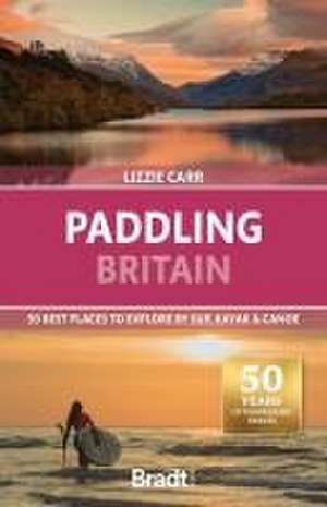 Paddling Britain de Lizzie Carr