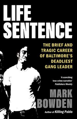 Life Sentence de Mark Bowden