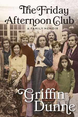 Friday Afternoon Club de Griffin Dunne