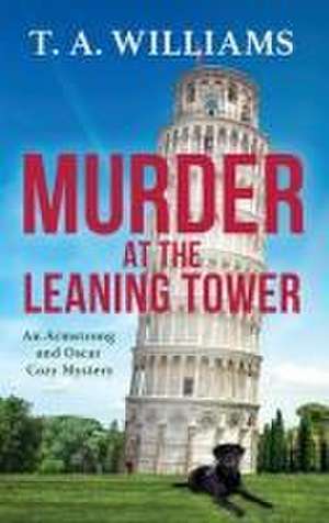 Murder at the Leaning Tower de T A Williams