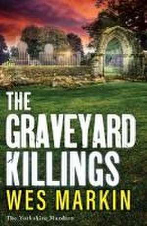 The Graveyard Killings de Wes Markin