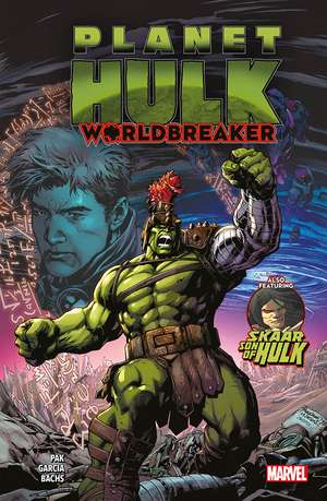 Planet Hulk: Worldbreaker de Greg Pak