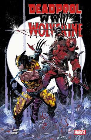 Deadpool & Wolverine: WWIII de Joe Kelly