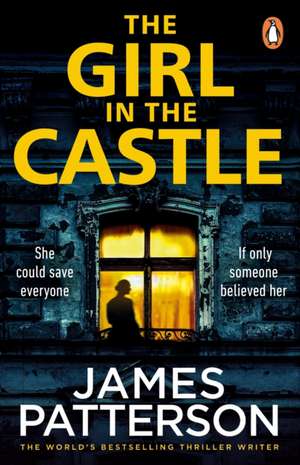 The Girl in the Castle de James Patterson