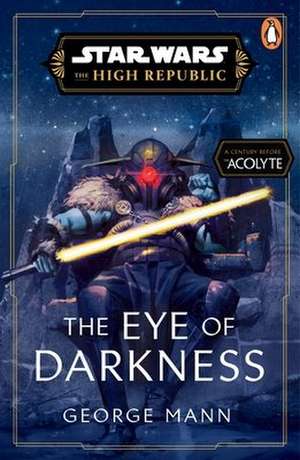 Star Wars: The Eye of Darkness (The High Republic) de George Mann