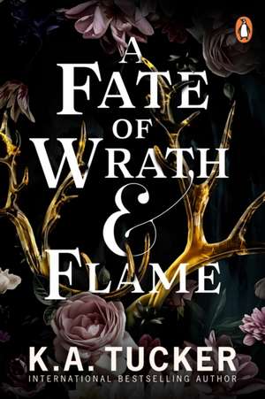 A Fate of Wrath and Flame de K. A. Tucker