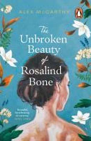 The Unbroken Beauty of Rosalind Bone de Alex McCarthy