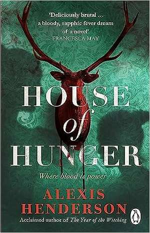 House of Hunger de Alexis Henderson