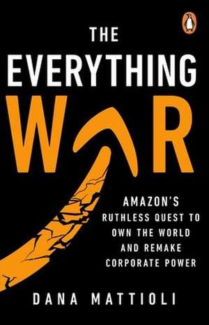 The Everything War de Dana Mattioli
