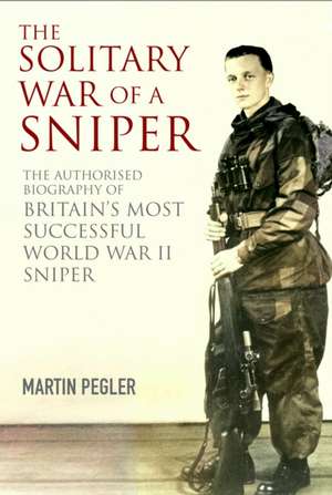 Solitary War of a Sniper de Martin Pegler