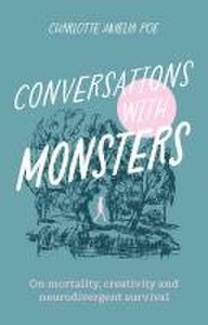 Conversations with Monsters de Charlotte Amelia Poe