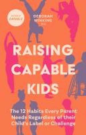 Raising Capable Kids de Deborah Winking