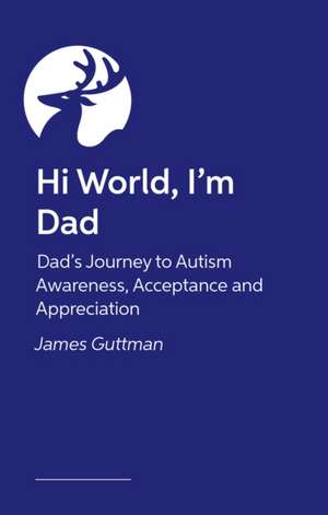 Hi World, I'm Dad de James Guttman