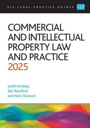 Commercial and Intellectual Property Law and Practice 2025 de Bamford