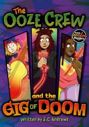 Ooze Crew and the Gig of Doom de E.C. Andrews