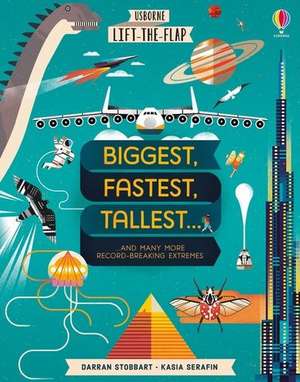 Lift-The-Flap Biggest, Fastest, Tallest... de Darran Stobbart