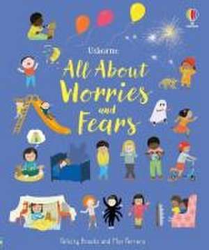 All about Worries and Fears de Felicity Brooks