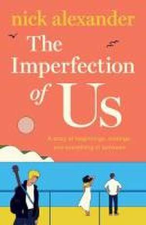 The Imperfection of Us de Nick Alexander