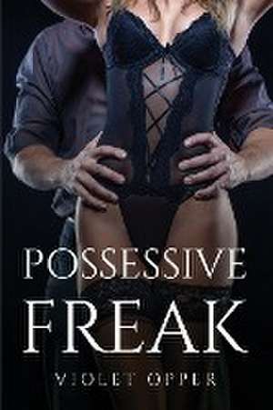 Possessive Freak de Violet Opper