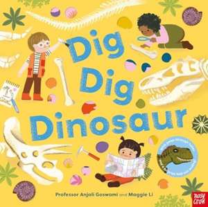 Dig, Dig, Dinosaur de Anjali Goswami