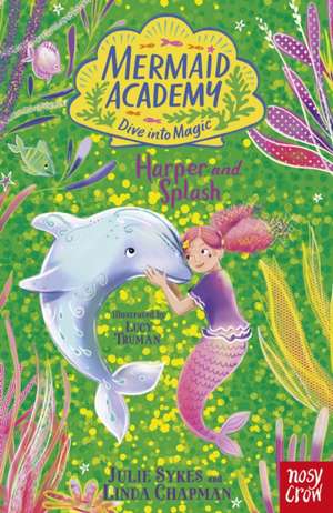 Mermaid Academy: Harper and Splash de Julie Sykes