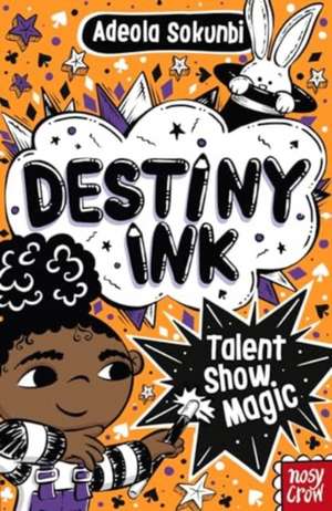 Destiny Ink: Talent Show Magic de Adeola Sokunbi