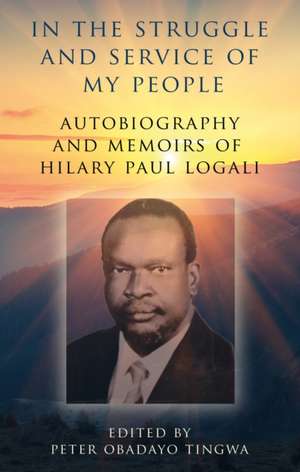 In the Struggle and Service of My People de Hilary Paul Logali