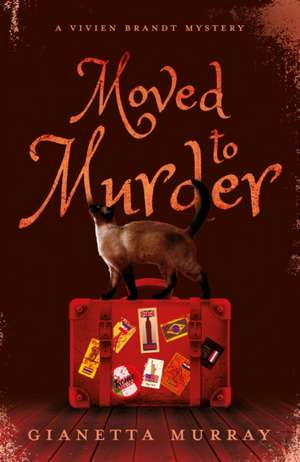 Moved to Murder de Gianetta Murray