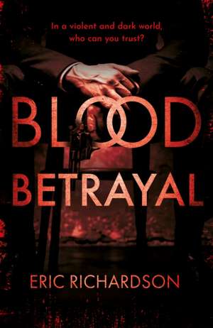 Blood Betrayal de Eric Richardson