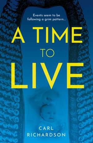 A Time To Live de Carl Richardson