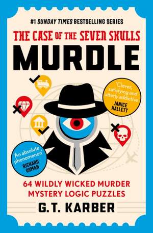 Murdle: The Case of the Seven Skulls: THE SUNDAY TIMES BESTSELLING SERIES de G. T. Karber