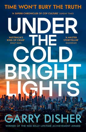 Under the Cold Bright Lights de Garry Disher