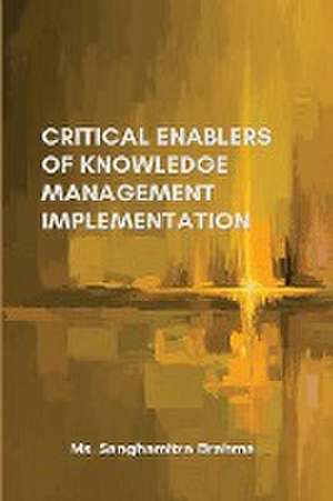 Critical Enablers of Knowledge Management Implementation de Sanghamitra Brahma