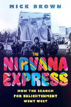 The Nirvana Express de Mick Brown