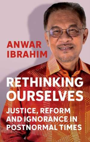 Rethinking Ourselves de Anwar Ibrahim